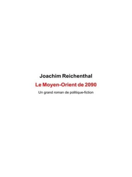 Title details for Le Moyen-Orient de 2090 by Joachim Reichenthal - Available